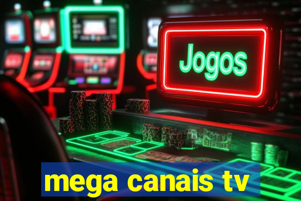 mega canais tv